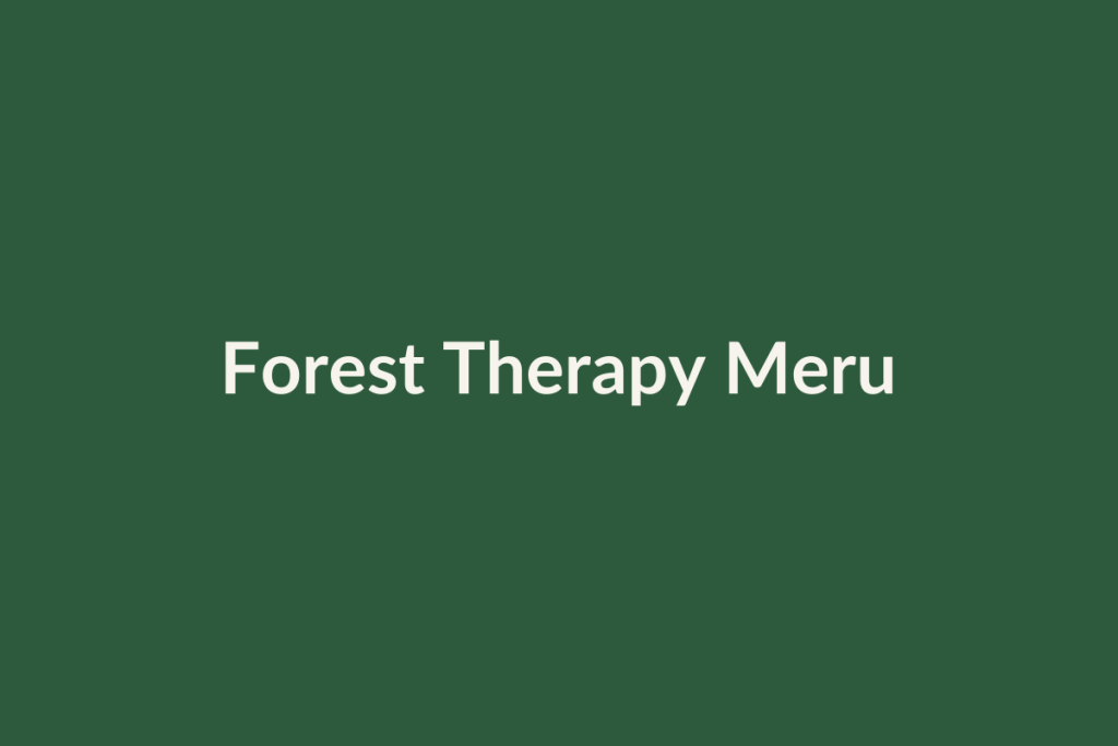Forest Therapy Meru